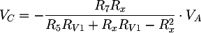 Latex: V_{C} = - \frac{R_{7} R_x}{R_{5}R_{V1} + R_x R_{V1} - R_x^2} \cdot V_{A}